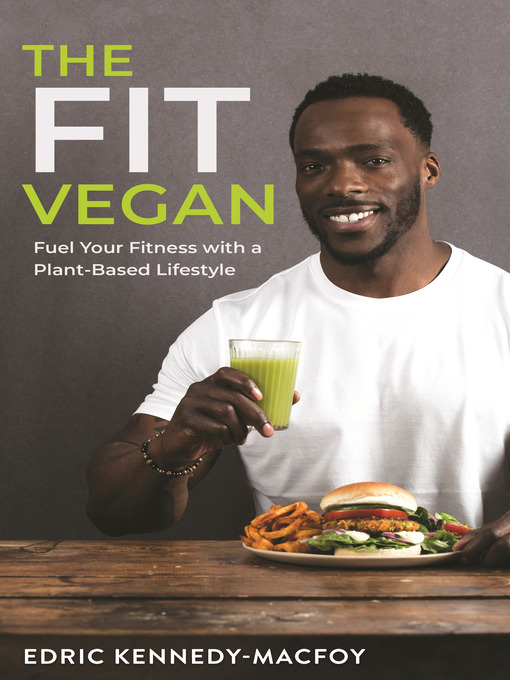 Title details for The Fit Vegan by Edric Kennedy-Macfoy - Available